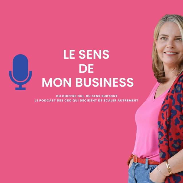 podcast femme entrepreneuse le sens de mon business